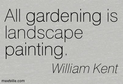 Quotation-William-Kent-painting-gardening-Meetville-Quotes-104548